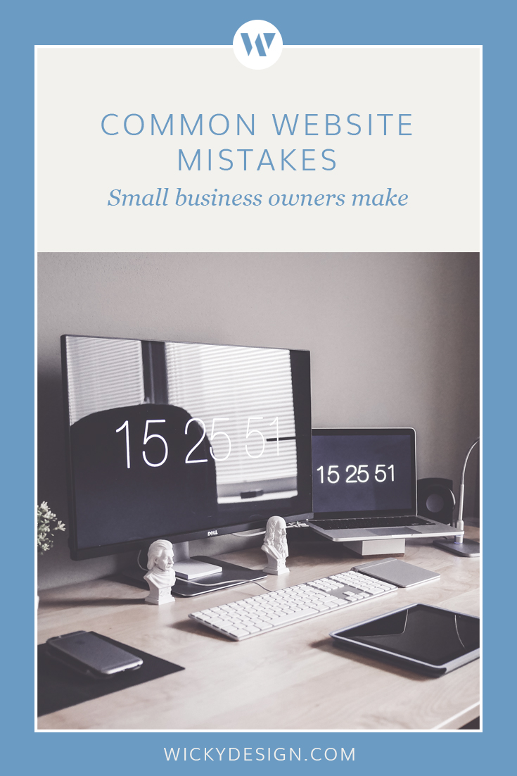 Common website mistakes small business owners make. Are you making them with your site?