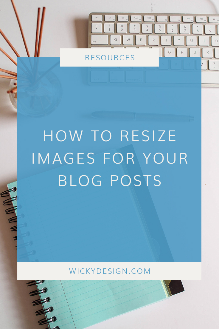 How to resize and optimize images for your blog posts. 