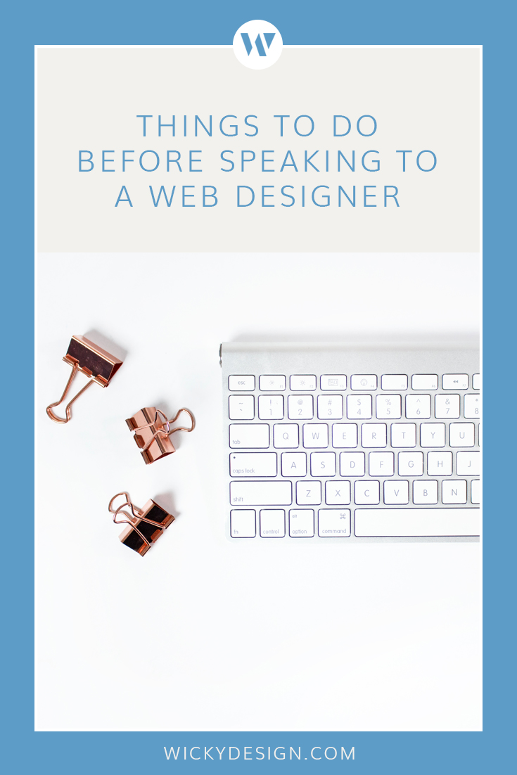 Starting a new business is an exciting time. While getting a website up and running is definitely important, if you want to get a website that really works for your business, there are several things you should do before speaking to a web designer.