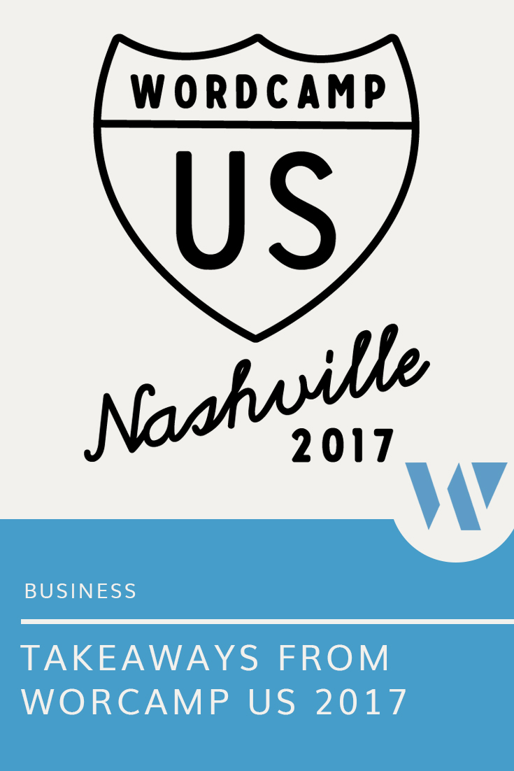 What we learned from our time at the Wordcamp US 2017 conference in Nashville.