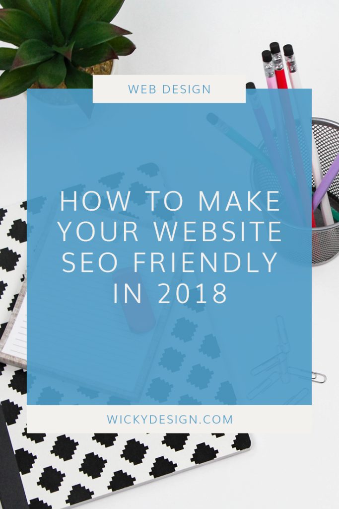 How to make your website SEO friendly in 2018.