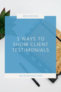 3 Ways to Show Client Testimonials