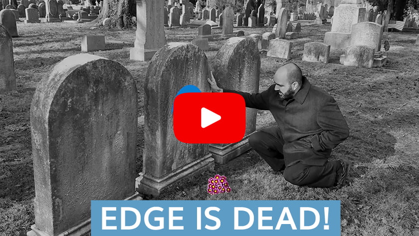 Edge is Dead