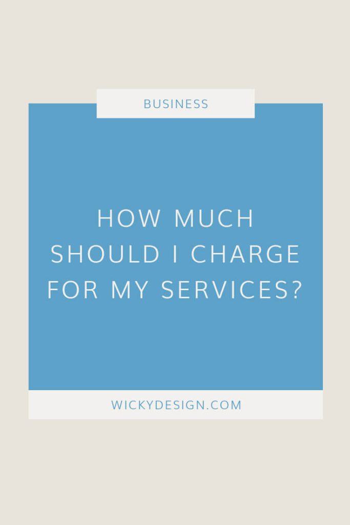 How much should I charge for my services?