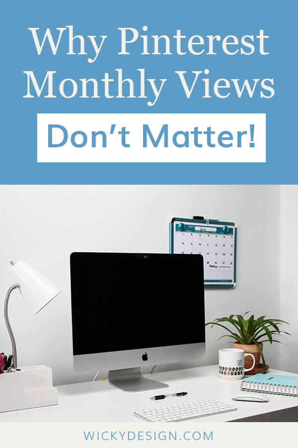 Why Pinterest Monthly Views Don't Matter!