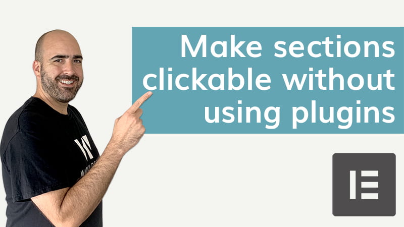 Make Sections Clickable [Elementor Tutorial]