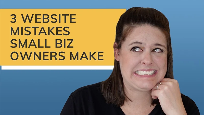 3 Website Mistakes Small Business Owners Make