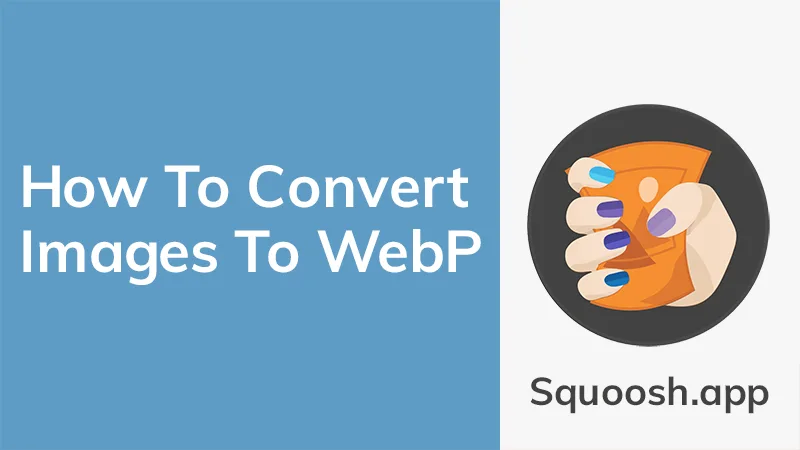 How To Convert Images To WebP