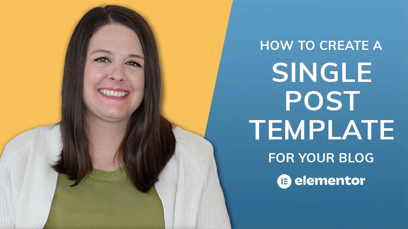 Create a Single Post Template with Elementor Pro